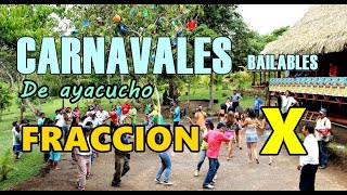 CARNAVALES DE AYACUCHO  FRACCION X [upl. by Susanna]