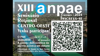 XIII SEMINÁRIO REGIONAL  ANPAE CENTROOESTE  06 a 08 de novembro [upl. by Bagley]