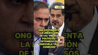 ONG DOCUMENTA LA LIBERACIÓN DE 143 “PRESOS POLÍTICOS” DETENIDOS EN VENEZUELA TRAS COMICIOS [upl. by Tebzil]