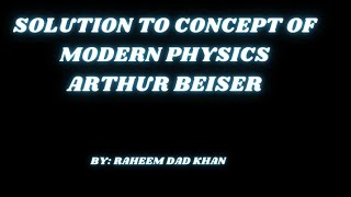 solution manual to concepts of modern physics by Arthur Beiser Chapter 4 [upl. by Seebeck]