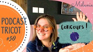 Podcast Tricot 50  ✨un CONCOURS laineux 🤗❤️ et le débrief du Knit eat 2024 🧶😉✨ [upl. by Ayomat308]