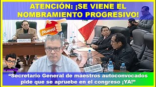 😱🔴ATENCIÓN ¡SE VIENE EL NOMBRAMIENTO PROGRESIVO CONGRESISTAS ESTAN DE ACUERDO FALTA POCO [upl. by Fillbert44]