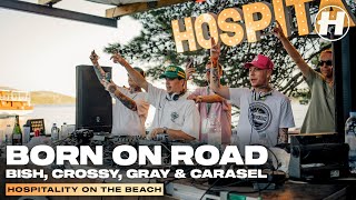 Born On Road Takeover Bish Crossy Gray amp Carasel  Live  Hospitality On The Beach 2023 [upl. by Carnahan]