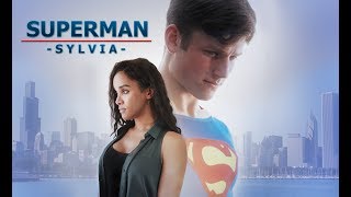 SUPERMAN  SYLVIA a fan film by Chris R Notarile [upl. by Monteria]