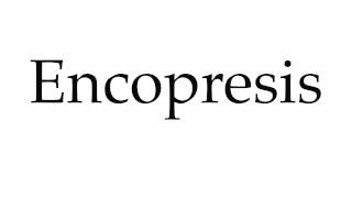 How to Pronounce Encopresis [upl. by Yelram372]