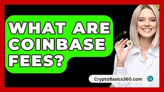 What Are Coinbase Fees  CryptoBasics360com [upl. by Helenka826]