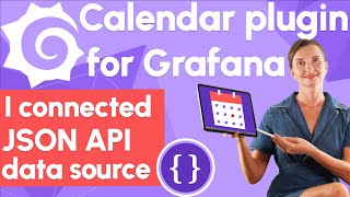 Calendar plugin for Grafana tutorial  Display events from JSON API data source [upl. by Ayojal261]