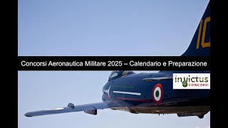 Concorsi Aeronautica Militare 2025 – Calendario e Preparazione [upl. by Meekar]