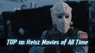 TOP 10 Heist Movies of All Time [upl. by Haziza]