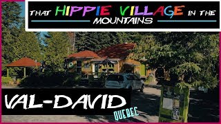 ValDavid Quebec  That Hippie Village in the Mountains [upl. by Hebert]