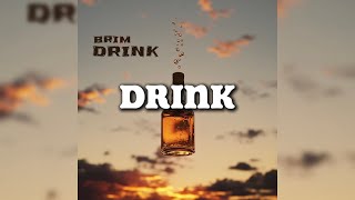 BRIM  drink Official Lyric Video [upl. by Adriel]