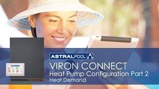 AstralPool Viron Connect  Heat Pump Configuration Part 2 Heat Demand [upl. by Irakuy]