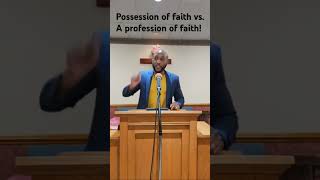 Possession of faith vs Profession of faith jesuschrist jesus gospel bible church [upl. by Edak]