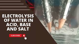 Electrolysis of water in Acid Base and Salt [upl. by Akin]