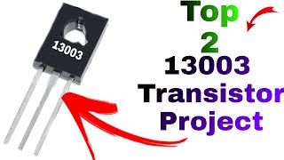 2 Simple Electronic project using 13003 transistor  13003 transistor project [upl. by Oicram]