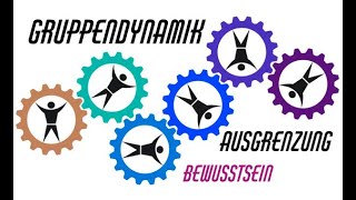 Gruppendynamik  Ausgrenzung amp Bewusstsein  Gruppenpsychologie [upl. by Nata]