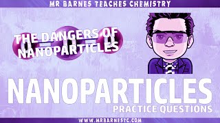 Practice Questions The Possible Risks of Nanoparticles  GCSE Separate Chemistry 19 [upl. by Loeb]