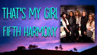 Fifth Harmony  Thats My Girl Lyrics [upl. by Lonne]