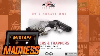 RV X Headie One  Move Prod Quiet PVCK Drillers amp Trappers  MixtapeMadness [upl. by Durwood]