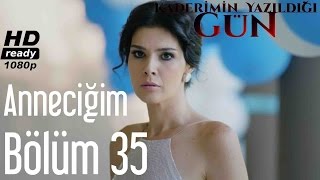 Kaderimin Yazıldığı Gün 35 Bölüm  Anneciğim [upl. by Marja]