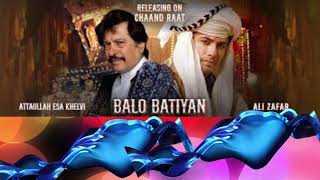 Balo Batiya remix Ali Zafar amp Ustad Attaullah khan Esskhelvi [upl. by Ecnarrat]