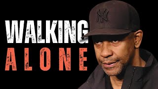 WALK ALONE LIKE A LONE WOLF Motivational Speech inspired by Denzel Washington MOTIVATIONAL VIDEO [upl. by Tarfe]