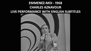 Emmenezmoi  Charles Aznavour  Live Performance with English Subtitles 1968 [upl. by Notlrac]