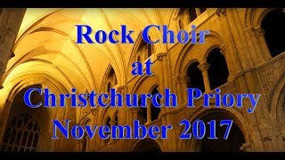 Rock Choir at Christchurch Priory November 2017 [upl. by Valencia807]