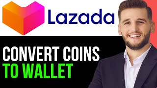 HOW TO CONVERT LAZADA COINS TO LAZADA WALLET 2024BEST METHOD [upl. by Namruht]