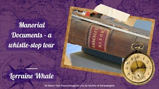 Manorial Documents – a whistlestop tour  Lorraine Whale [upl. by Le540]