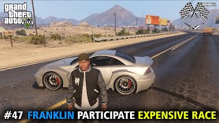 FRANKLIN PARTICIPATE THE LOS SANTOS MOST EXPENSIVE CAR RACE GTA 5 SERIES EPISODES NO 47GTA 5 [upl. by Gabriela]