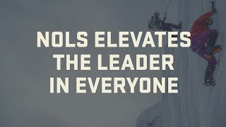 NOLS  Elevate the Leader in Everyone [upl. by Olleina]