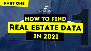 How to Find Real Estate Data 2021  Part One [upl. by Brechtel]