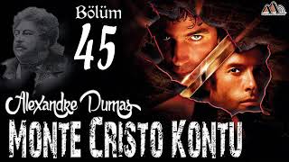 Alexandre Dumas  Monte Cristo Kontu Bölüm 45 Sesli Kitap [upl. by Aidas]