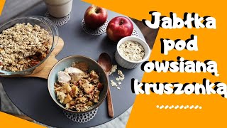 Jabłka pod owsianą kruszonką🍎 fit wersja tradycyjnej szarlotki 🍏🥧🥄 [upl. by Ttenneb733]