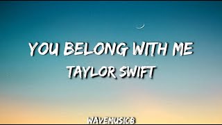 You Belong With Me Lyrics Video  Taylor Swift [upl. by Esidnak656]