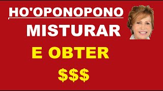 HOOPONOPONO  MISTURAR E OBTER [upl. by Norling818]