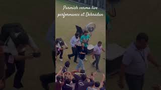 ParmishVermaFilms live performance at Dehradun parmishverma parmishverma viral shorts [upl. by Isteb183]