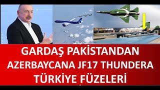 GARDAŞ PAKİSTANDAN AZERBAYCANA SATILAN C 30 JF 17 BLOCK THUNDER SAVAŞ UÇAĞINA TÜRKİYE FÜZELERİ [upl. by Winnifred]