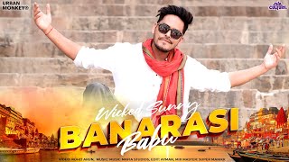 Banarasi Babu  Wicked Sunny  Official Video [upl. by Tsepmet697]