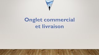 37 Onglet commercial et livraison [upl. by Kcinom]