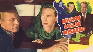 Million Dollar Weekend  1948  Film Noir [upl. by Rosemary]