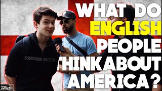 WHAT do ENGLISH people think about AMERICA [upl. by Jesse]