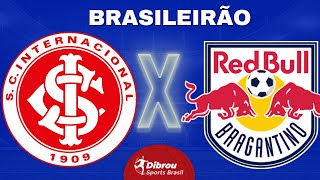 INTERNACIONAL X RED BULL BRAGANTINO AO VIVO BRASILEIRÃO DIRETO DO BEIRARIO  RODADA 35  NARRAÇÃO [upl. by Einahpet]