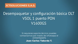 Desempaquetar y configuración básica OLT VSOL 1 puerto PON V1600GS [upl. by Ahsiri406]