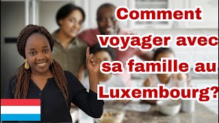 Comment immigrer au Luxembourg avec sa famille [upl. by Powder]