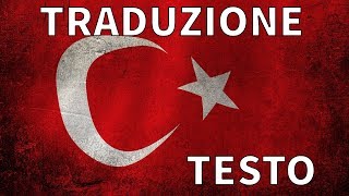 Inno TURCHIA TRADUZIONE  TESTO Italiano  İstiklâl Marşı [upl. by Aivirt370]