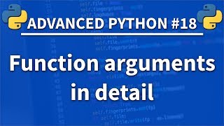 Function arguments in detail  Advanced Python 18  Programming Tutorial [upl. by Lounge]