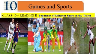 CLASS10GAMES amp SPORTS  READING II Popularity of Different Sports in the world [upl. by Ycinuq]