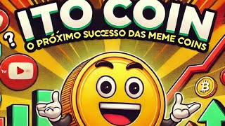 Ito Token O Próximo Sucesso das Meme Coins ou Uma Aposta Arriscada [upl. by Longwood]